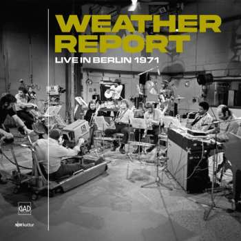 Album Weather Report: Live In Berlin 1971
