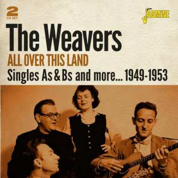 Album Weavers: All Over This Land: Singles As & Bs And More 1949 - 1953