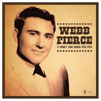Album Webb Pierce: 17 Honky Tonk Songs 1952-1959