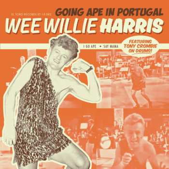 Album Wee Willie Harris: Going Ape In Portugal