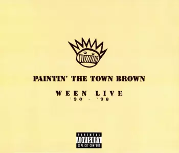 Ween: Paintin' The Town Brown: Ween Live '90-'98