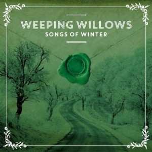 LP Weeping Willows: Songs Of Winter