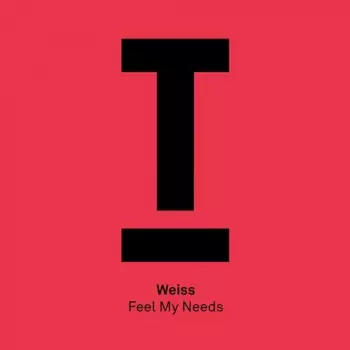 Weiss: Feel My Needs