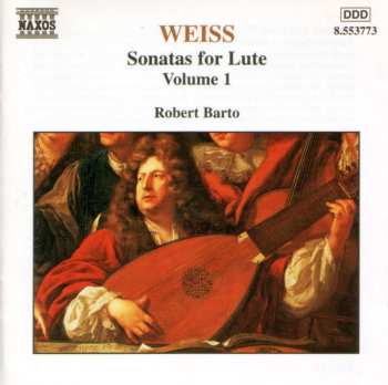 Album Sylvius Leopold Weiss: Sonatas For Lute, Volume 1