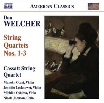 Album Welcher / Cassatt String Quartet: String Quartets Nos 1