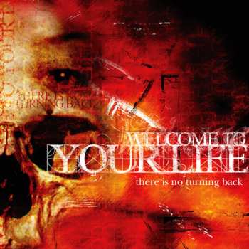 Album Welcome To Your Life: There Is No Turning Back