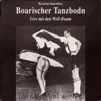 Bavarian Dancefloor ‧ Boarischer Tanzbodn ‧ Live Mit Den Well-Buam