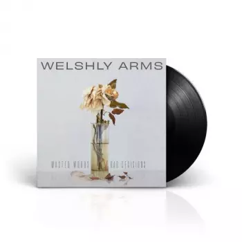 Welshly Arms: Wasted Words, Bad Decisions