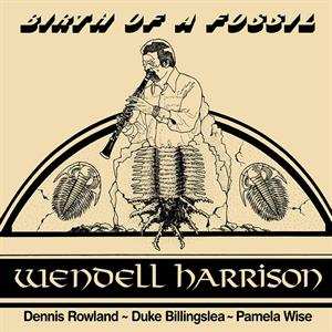 Wendell Harrison: Birth Of A Fossil
