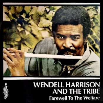SP Wendell Harrison: Farewell To The Welfare 501315