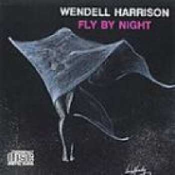 Album Wendell Harrison: Fly By Night