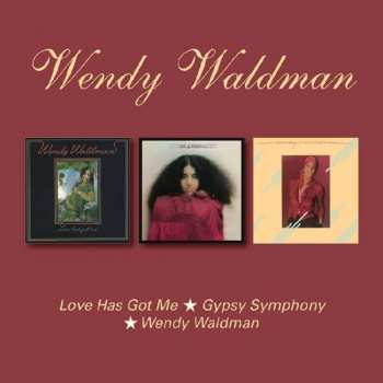 Album Wendy Waldman: Love Has Got Me / Gypsy Symphony / Wendy Waldman