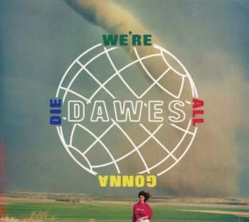 Album Dawes: We're All Gonna Die