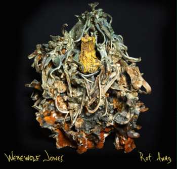 Album Werewolf Jones: Rot Away