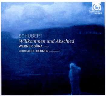 Werner Güra: Schubert: Willkommen Und Abschied