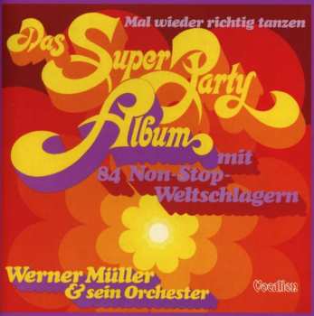 Werner Müller Und Sein Orchester: Das Super Party Album Mit 84 Non-Stop-Weltschlagern