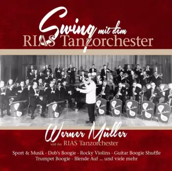 Werner Müller Und Sein Orchester: Swing Mit Dem Rias Tanzorchester
