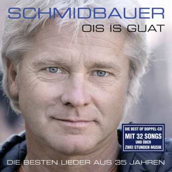 Album Werner Schmidbauer: Ois Is Guat - Die besten Lieder Aus 35 Jahren