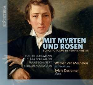 Werner van Mechelen: Mit Myrten Und Rosen (lieder Zu Gedichten Von Heinrich Heine)