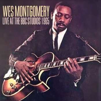 LP Wes Montgomery: Live At The BBC Studios 1965 508181