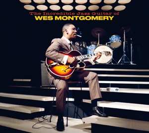 CD Wes Montgomery: The Incredible Jazz Guitar Of Wes Montgomery 97170