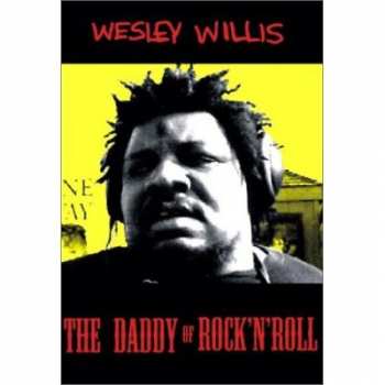 DVD Wesley Willis: The Daddy Of Rock'n'Roll 281818