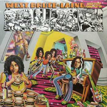 Album West, Bruce & Laing: Whatever Turns You On
