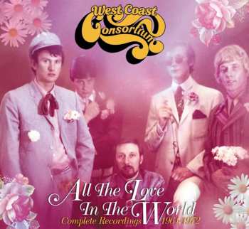 West Coast Consortium: All The Love In The World: Complete Recordings