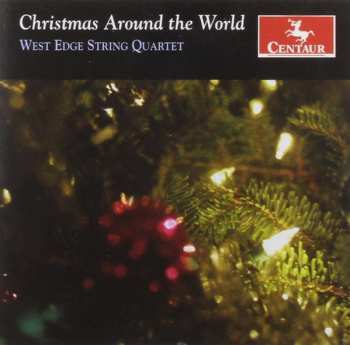 Album West Edge String Quartet: Christmas Around The World