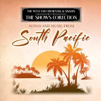 Album West End Orchestra & Singers: Performing Songs & Music From South Pacific