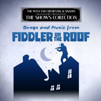 Album West End Orchestra & Singers: Songs & Music From Fiddler On The Roof