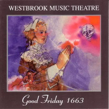 Westbrook Music Theatre: Good Friday 1663