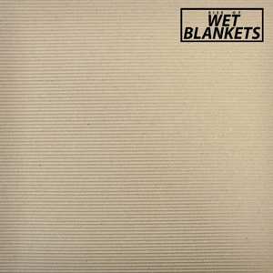 Album Wet Blankets: Rise Of Wet Blankets