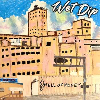 Album Wet Dip: Smell Of Money
