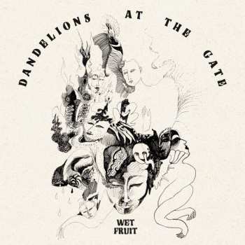 Album Wet Fruit: Dandelions at the Gate