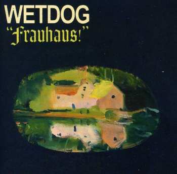 CD Wetdog: Frauhaus!