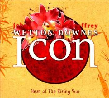 CD Wetton/Downes: Icon: Heat Of The Rising Sun 293538