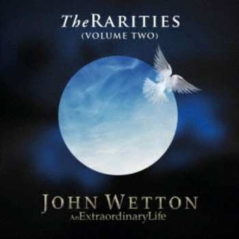 Album John Wetton: An Extraordinary Life The Rarities (Volume Two)