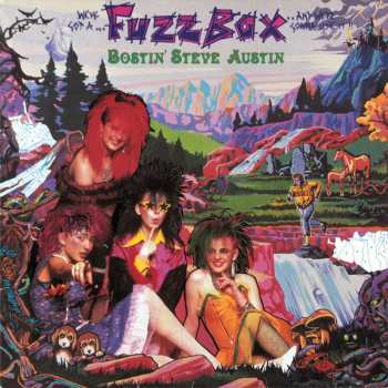 We've Got A Fuzzbox And We're Gonna Use It: Bostin' Steve Austin