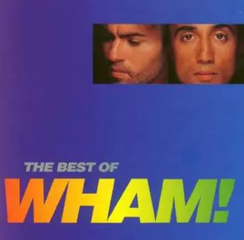 Wham!: The Best Of Wham! (If You Were There...)