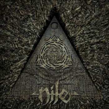 Album Nile: What Should Not Be Unearthed