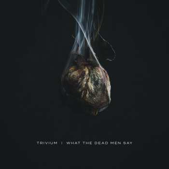 CD Trivium: What The Dead Men Say 40004