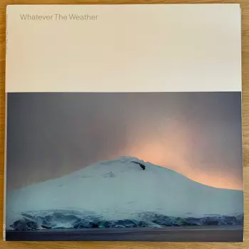 Whatever The Weather: Whatever The Weather