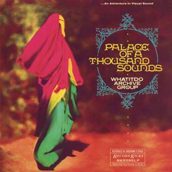 Whatitdo Archive Group: Palace Of A Thousand Sounds