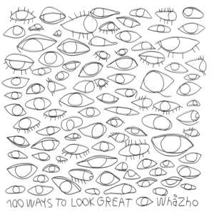 Album Whazho: 100 Ways To Look Great 