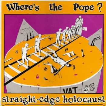 Album Where's The Pope?: Straight-Edge Holocaust