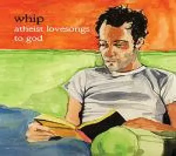 Atheist Lovesongs To God