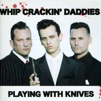 Album Whip Crackin' Daddies: Playing With Knives