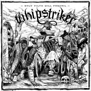 Album Whipstriker: Only Filth Will Prevail