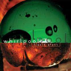 Album Whirlpool: Liquid Glass